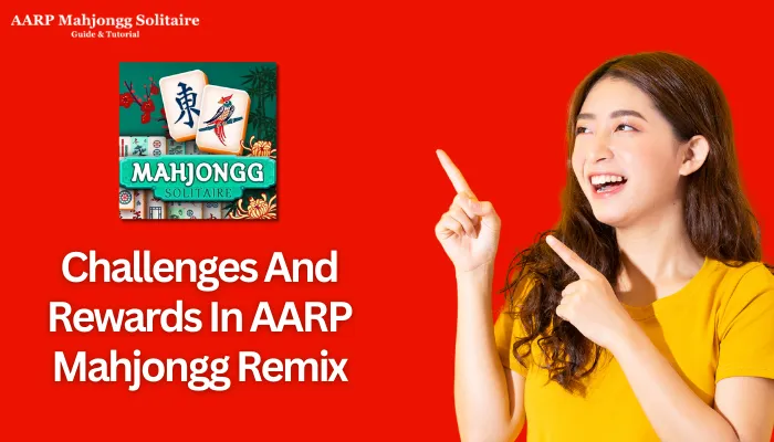 Challenges And Rewards In AARP Mahjongg Remix