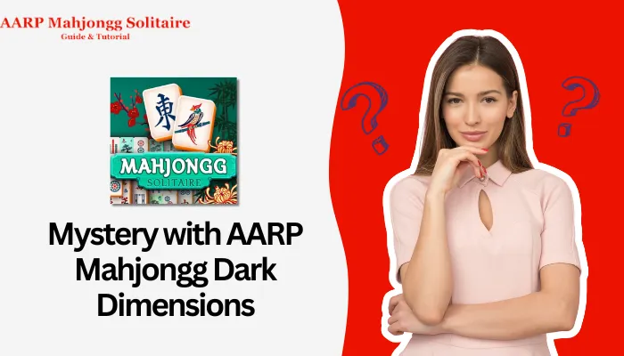 Mystery with AARP Mahjongg Dark Dimensions