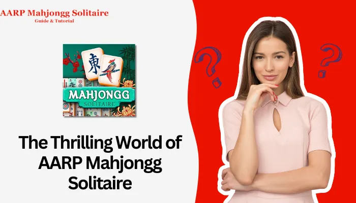 The Thrilling World of AARP Mahjongg Solitaire